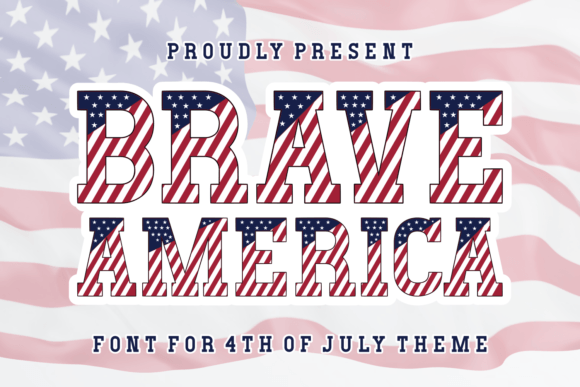 Brave America: A Typeface for Patriotic Design