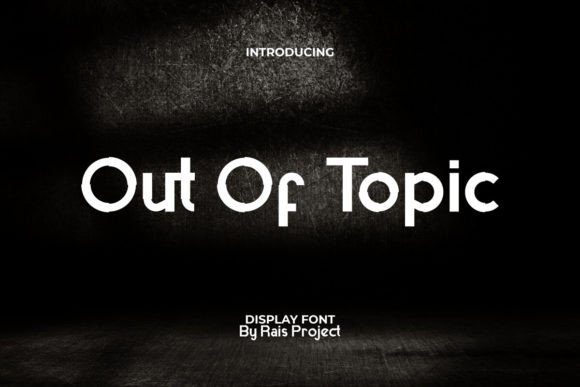 Out of Topic: A Bold Font for Modern Brands